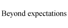 BEYOND EXPECTATIONS trademark