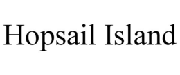 HOPSAIL ISLAND trademark