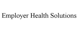 EMPLOYER HEALTH SOLUTIONS trademark