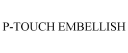 P-TOUCH EMBELLISH trademark