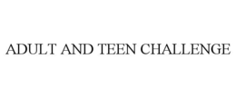 ADULT AND TEEN CHALLENGE trademark