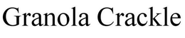 GRANOLA CRACKLE trademark