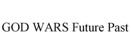 GOD WARS FUTURE PAST trademark