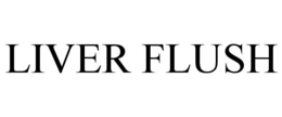 LIVER FLUSH trademark