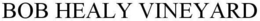 BOB HEALY VINEYARD trademark