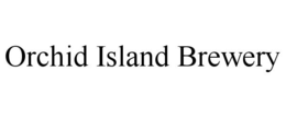ORCHID ISLAND BREWERY trademark