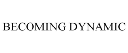 BECOMING DYNAMIC trademark