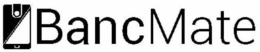 BANCMATE trademark