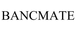 BANCMATE trademark