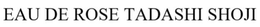 EAU DE ROSE TADASHI SHOJI trademark