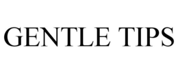 GENTLE TIPS trademark