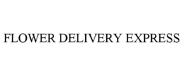 FLOWER DELIVERY EXPRESS trademark