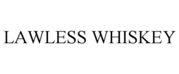 LAWLESS WHISKEY trademark
