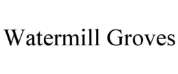 WATERMILL GROVES trademark