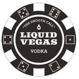 "THE SMOOTH CALL" LIQUID VEGAS VODKA trademark
