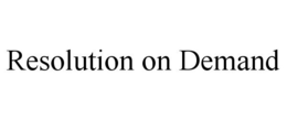RESOLUTION ON DEMAND trademark