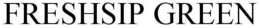 FRESHSIP GREEN trademark