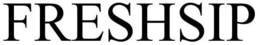 FRESHSIP trademark