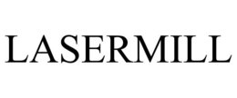 LASERMILL trademark