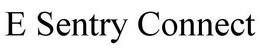 E SENTRY CONNECT trademark