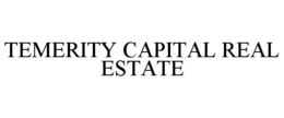 TEMERITY CAPITAL REAL ESTATE trademark