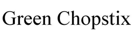 GREEN CHOPSTIX trademark