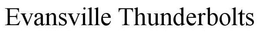 EVANSVILLE THUNDERBOLTS trademark