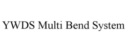 YWDS MULTI BEND SYSTEM trademark