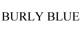 BURLY BLUE trademark