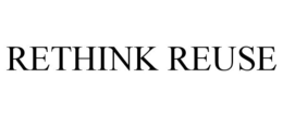 RETHINK REUSE trademark