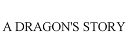 A DRAGON'S STORY trademark