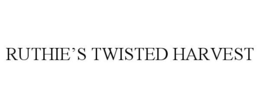 RUTHIE'S TWISTED HARVEST trademark