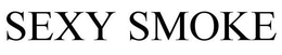 SEXY SMOKE trademark