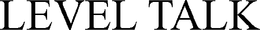 LEVEL TALK trademark