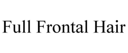 FULL FRONTAL HAIR trademark
