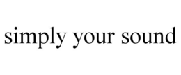 SIMPLY YOUR SOUND trademark