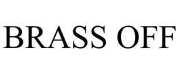 BRASS OFF trademark