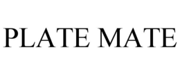 PLATE MATE trademark