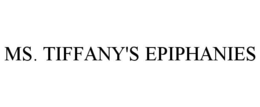 MS. TIFFANY'S EPIPHANIES trademark