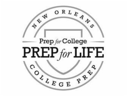 NEW ORLEANS COLLEGE PREP PREP FOR COLLEGE PREP FOR LIFE trademark