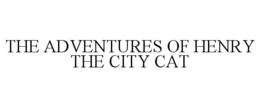 THE ADVENTURES OF HENRY THE CITY CAT trademark