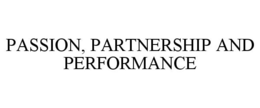 PASSION, PARTNERSHIP, PERFORMANCE trademark