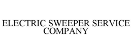 ELECTRIC SWEEPER SERVICE COMPANY trademark