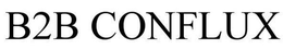 B2B CONFLUX trademark