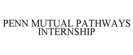 PENN MUTUAL PATHWAYS INTERNSHIP trademark