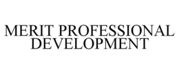 MERIT PROFESSIONAL DEVELOPMENT trademark