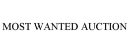 MOST WANTED AUCTION trademark