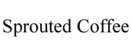 SPROUTED COFFEE trademark