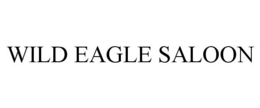 WILD EAGLE SALOON trademark