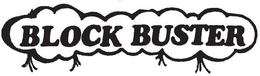 BLOCK BUSTER trademark
